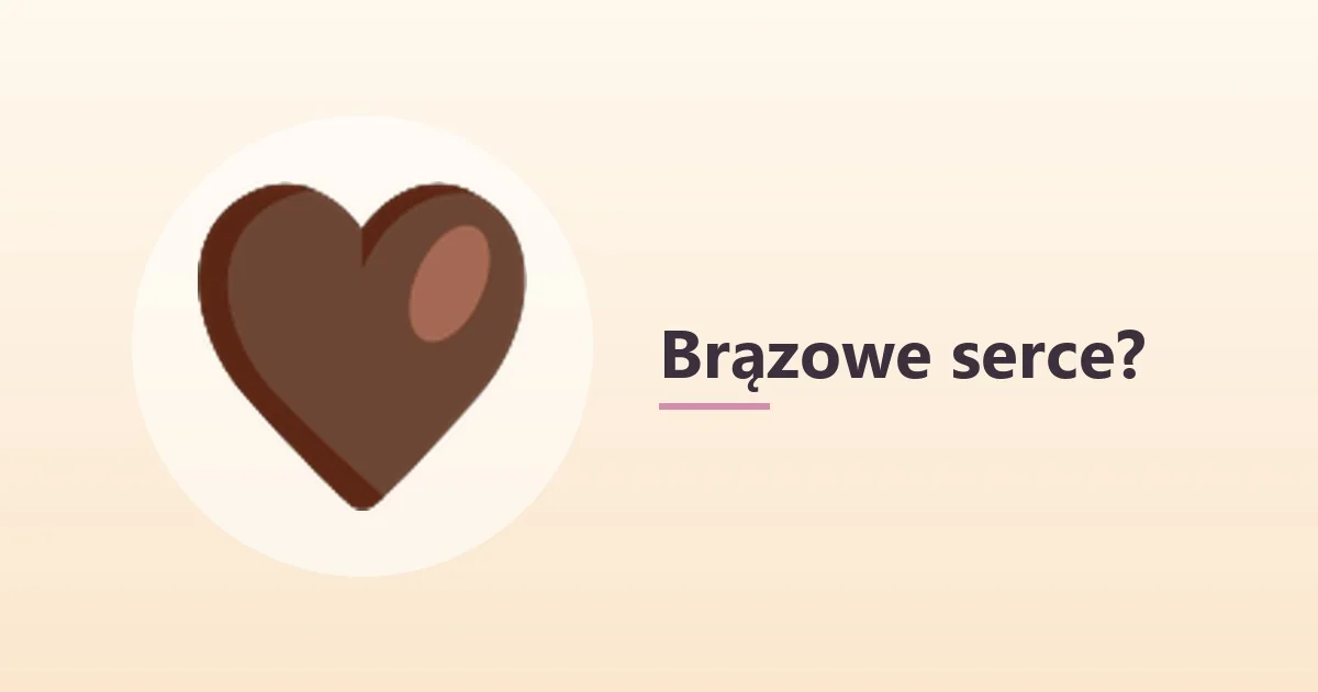 Brązowe serce 🤎 – co oznacza 🤎