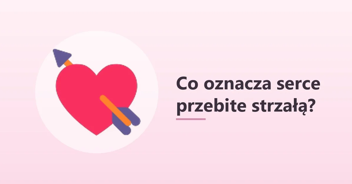 Co oznacza serce przebite strzałą 💘 💘