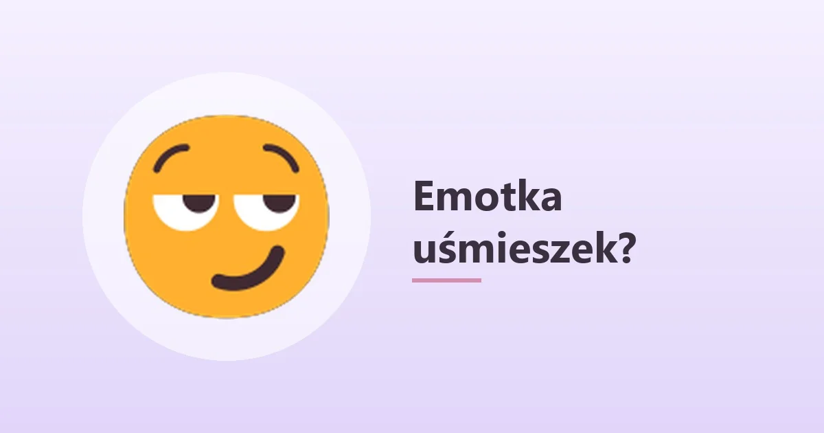 Emotka uśmieszek 😏 – co oznacza 😏