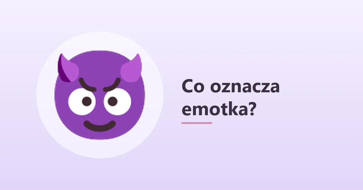 Co oznacza emotka 😈 – uśmiechnięty diabeł 😈