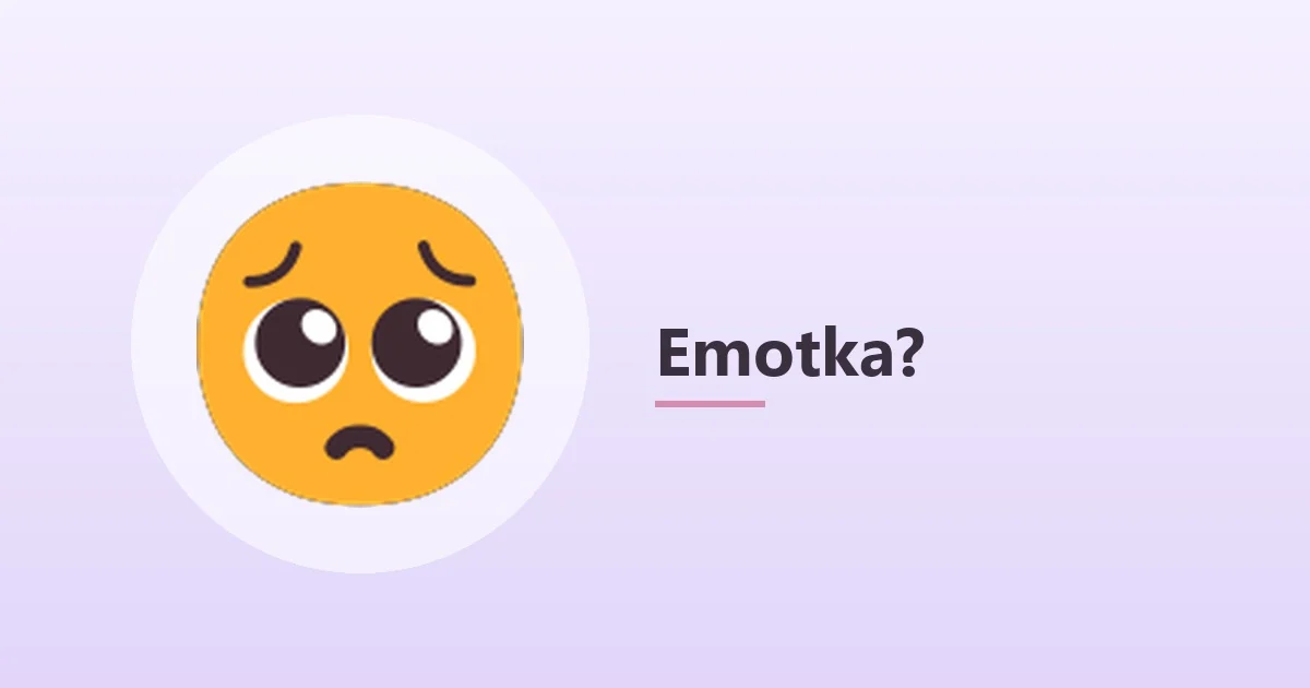 Emotka 🥺 – co oznaczają błagające oczy 🥺